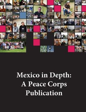 portada Mexico in Depth: A Peace Corps Publication (en Inglés)