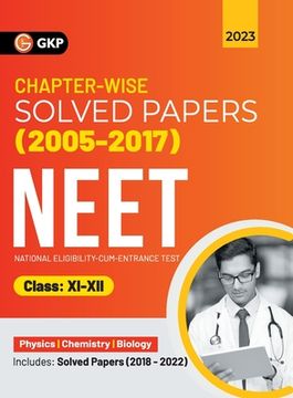 portada Neet 2023: Class XI-XII - Chapter-wise Solved Papers 2005-2017 (Includes 2018 - 22 Solved Papers ) (in English)