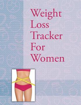 portada Weight Loss Tracker For Women (en Inglés)