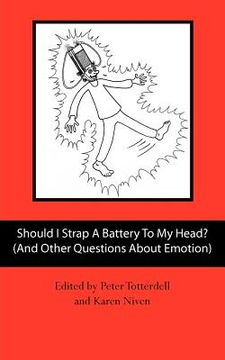 portada should i strap a battery to my head? (and other questions about emotion) (in English)