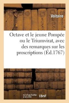 portada Octave Et Le Jeune Pompée Ou Le Triumvirat, Avec Des Remarques Sur Les Proscriptions (in French)