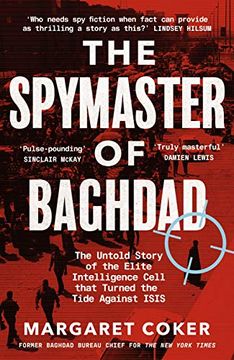 portada The Spymaster of Baghdad: The Untold Story of the Elite Intelligence Cell That Turned the Tide Against Isis (en Inglés)