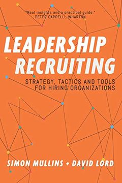 portada Leadership Recruiting: Strategy, Tactics and Tools for Hiring Organizations: 1 (en Inglés)