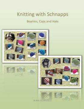 portada Knitting with Schnapps: Beanies, Caps and Hats (en Inglés)