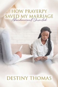 portada How Prayerpy Saved My Marriage: Abandonment Unveiled (en Inglés)