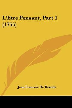 portada L'Etre Pensant, Part 1 (1755) (in French)