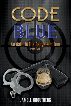 portada Code Blue: An Oath to the Badge and Gun 2 (en Inglés)