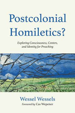 portada Postcolonial Homiletics?: Exploring Consciousness, Centers, and Identity for Preaching (in English)