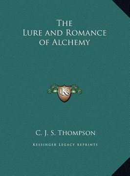 portada the lure and romance of alchemy the lure and romance of alchemy (en Inglés)