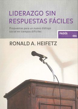 portada Liderazgo sin Respuestas Fáciles: Propuestas Para un Nuevo Diálogo Social en Tiempos Difíciles (Estado y Sociedad) (in Spanish)