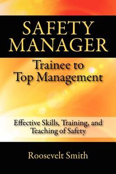 portada safety manager: trainee to top management: effective skills, training, and teaching of safety