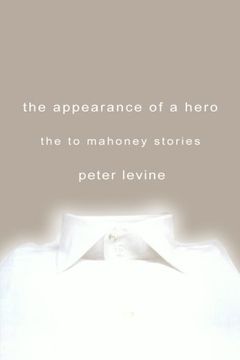 portada The Appearance of a Hero: The tom Mahoney Stories (in English)