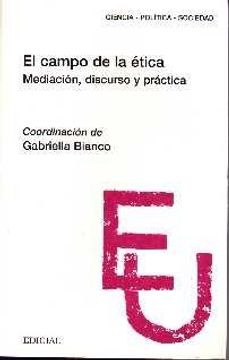 portada Campo de la Etica Mediacion Discurso y Practica