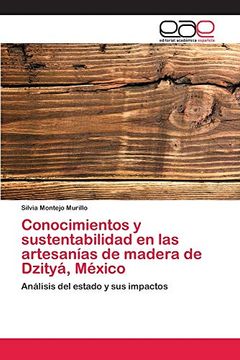 portada Conocimientos y Sustentabilidad en las Artesanías de Madera de Dzityá, México