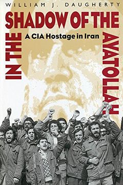 portada In the Shadow of the Ayatollah: A CIA Hostage in Iran (in English)