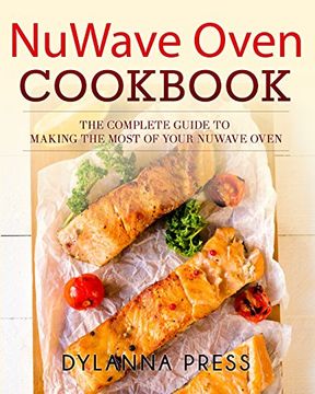 portada NuWave Oven Cookbook: The Complete Guide to Making the Most of Your NuWave Oven