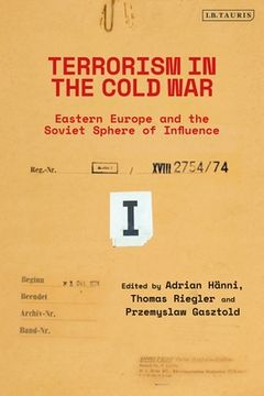 portada Terrorism in the Cold War: State Support in Eastern Europe and the Soviet Sphere of Influence (en Inglés)