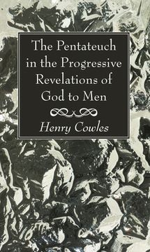 portada The Pentateuch in the Progressive Revelations of God to Men