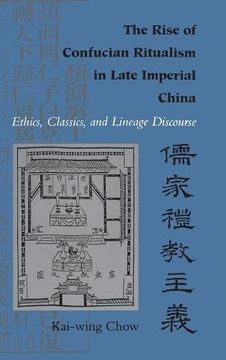 portada The Rise of Confucian Ritualism in Late Imperial China: Ethics, Classics, and Lineage Discourse (in English)