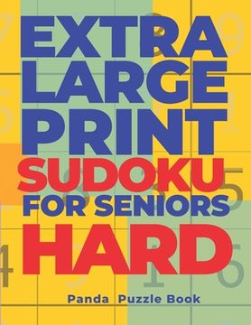 portada Extra Large Print SUDOKU For Seniors Hard: Sudoku In Very Large Print - Brain Games Book For Adults (en Inglés)