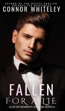 portada Fallen For A Lie: A Gay Spy Romantic Suspense Novella (in English)