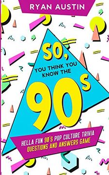 portada So, you Think you Know the 90's? Hella fun 90's pop Culture Trivia Questions and Answers Game (en Inglés)