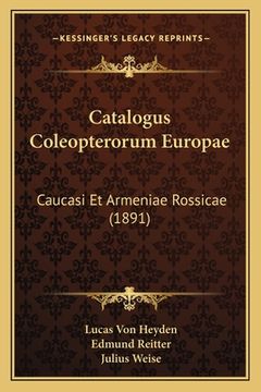 portada Catalogus Coleopterorum Europae: Caucasi Et Armeniae Rossicae (1891) (in Latin)