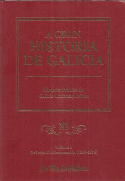 portada A Gran Historia de Galicia. Historia Política da Galicia Contemporánea. Tomo xi Vol. 2 de Isabel ii á Restauración (1833-1874) Texto en Gallego.