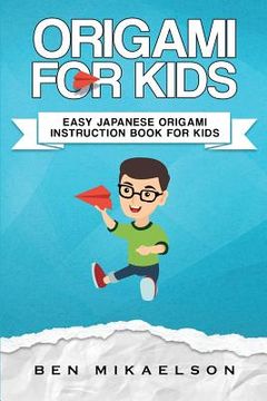 portada Origami For Kids: Easy Japanese Origami Instruction Book For Kids (en Inglés)