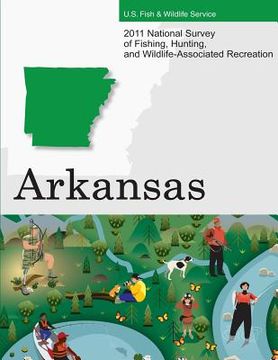portada 2011 National Survey of Fishing, Hunting, and Wildlife-Associated Recreation?Arkansas (en Inglés)