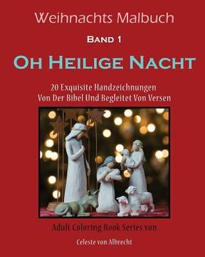 portada Weihnachts Malbuch: Oh Heilige Nacht: 20 Exquisite Handzeichnungen Von Der Bibel Und Begleitet Von Versen (en Alemán)