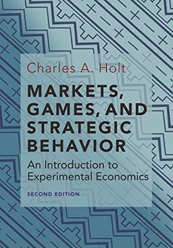 portada Markets, Games, and Strategic Behavior: An Introduction to Experimental Economics (in English)