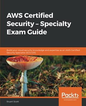 portada Aws Certified Security – Specialty Exam Guide: Build Your Cloud Security Knowledge and Expertise as an aws Certified Security Specialist (Scs-C01) (en Inglés)