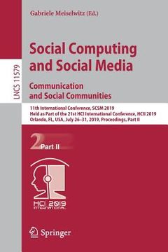 portada Social Computing and Social Media. Communication and Social Communities: 11th International Conference, Scsm 2019, Held as Part of the 21st Hci Intern