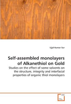 portada Self-assembled monolayers of Alkanethiol on Gold: Studies on the effect of some solvents on the structure, integrity and interfacial properties of organic thiol monolayers