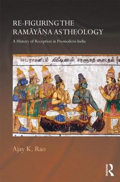 portada re-figuring the ramayana as theology: a history of reception in premodern india