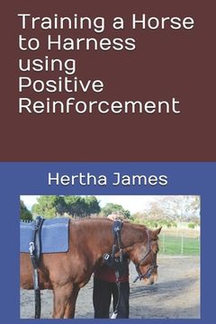 portada Training a Horse to Harness using Positive Reinforcement (en Inglés)