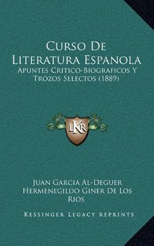 portada Curso de Literatura Espanola: Apuntes Critico-Biograficos y Trozos Selectos (1889) (in Spanish)