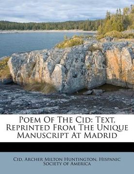 portada poem of the cid: text, reprinted from the unique manuscript at madrid
