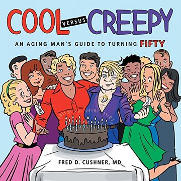 portada Cool Versus Creepy: An Aging Man's Guide to Turning Fifty