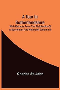 portada A Tour in Sutherlandshire: With Extracts From the Fieldbooks of a Sportsman and Naturalist (Volume ii) (en Inglés)