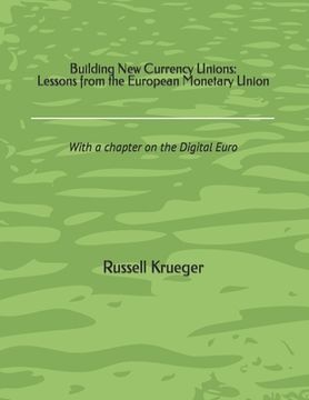 portada Building New Currency Unions: Lessons from the European Monetary Union (en Inglés)