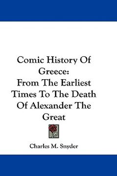 portada comic history of greece: from the earliest times to the death of alexander the great (en Inglés)