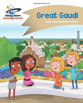 portada Reading Planet - Great Gaudi - Gold: Comet Street Kids (Rising Stars Reading Planet) (en Inglés)