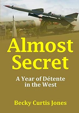 portada Almost Secret: A Year of Détente in the West (en Inglés)