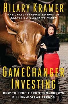 portada Gamechanger Investing: How to Profit From Tomorrow's Billion-Dollar Trends (en Inglés)