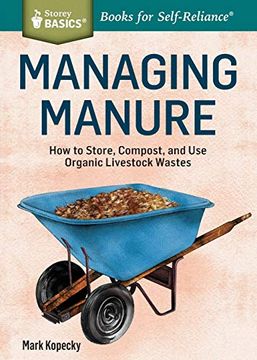 portada Managing Manure: How to Store, Compost, and use Organic Livestock Wastes. A Storey Basics® Title (in English)
