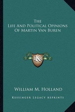 portada the life and political opinions of martin van buren (in English)