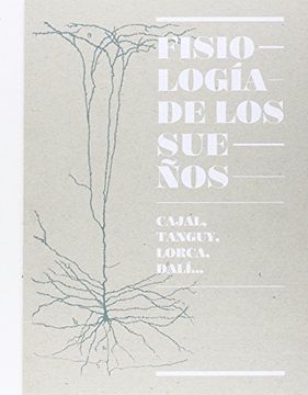 portada Fisiologia de los Sueños. Cajal. Tanguy, Lorca