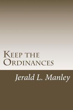 portada Keep the Ordinances: Acts that Divide: Practices that Unite (en Inglés)
